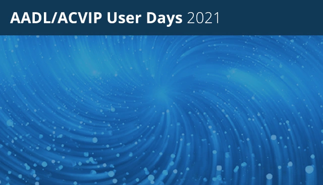 AADL/ACVIP User Days 2021.