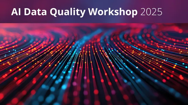 Artificial Intelligence Data Quality Workshop to Present AI Engineering Best Practices